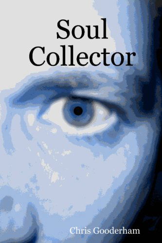 Cover for Chris Gooderham · Soul Collector (Paperback Book) (2008)