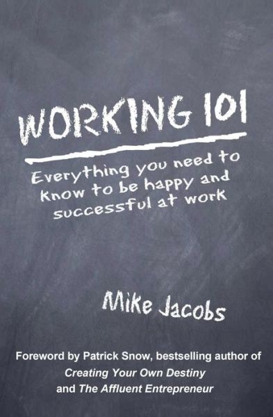 Working 101 - Mike Jacobs - Books - BookSurge Publishing - 9781419624643 - May 4, 2006