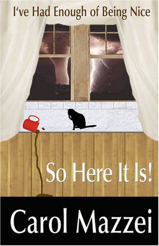 Cover for Carol Mazzei · I've Had Enough of Being Nice.so Here It Is!! (Gebundenes Buch) (2008)