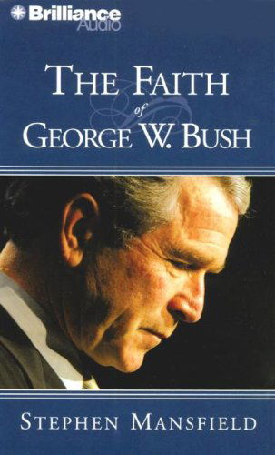 The Faith of George W. Bush - Stephen Mansfield - Audiobook - Brilliance Audio - 9781423315643 - 1 października 2007