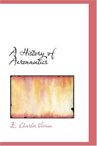Cover for E. Charles Vivian · A History of Aeronautics (Paperback Book) (2008)
