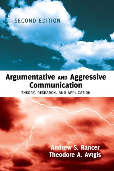 Cover for Theodore A. Avtgis · Argumentative and Aggressive Communication: Theory, Research, and Application - Second edition (Hardcover Book) [New edition] (2014)