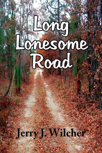Cover for Jerry J. Wilcher · Long Lonesome Road (Hardcover Book) (2009)