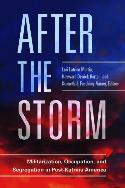 Cover for Lori Latrice Martin · After the Storm: Militarization, Occupation, and Segregation in Post-Katrina America (Hardcover Book) (2016)
