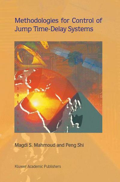 Cover for Magdi S. Mahmoud · Methodologies for Control of Jump Time-delay Systems (Paperback Book) [Softcover Reprint of the Original 1st Ed. 2003 edition] (2011)