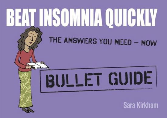 Cover for Sara Kirkham · Beat Insomnia Quickly: Bullet Guides (Paperback Book) (2012)