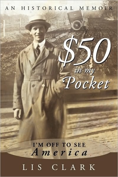 Cover for Lis Clark · $50 in My Pocket: I'm off to See America (Innbunden bok) (2009)