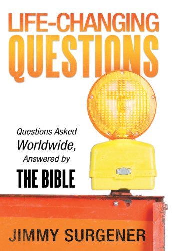 Cover for Jimmy Surgener · Life-changing Questions: Questions Asked Worldwide, Answered by the Bible (Hardcover Book) (2013)