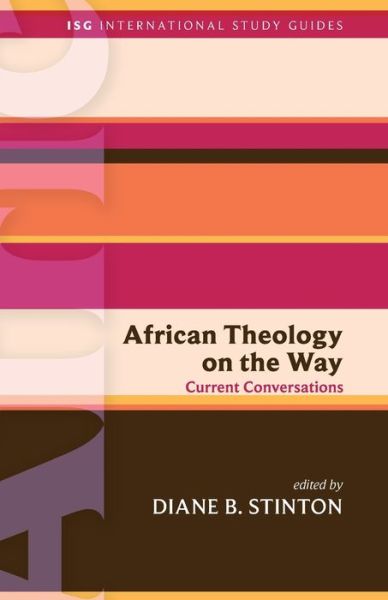 African Theology on the Way: Current Conversations - Diane B Stinton - Książki - Fortress Press - 9781451499643 - 1 lipca 2015