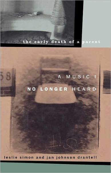 Cover for Leslie Simon · A Music I No Longer Heard: the Early Death of a Parent (Pocketbok) (2010)