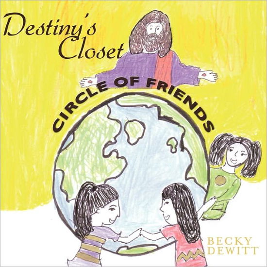 Cover for Becky Dewitt · Destiny's Closet: Circle of Friends (Paperback Book) (2010)