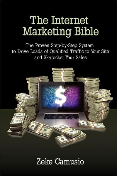 Cover for Zeke Camusio · The Internet Marketing Bible (Taschenbuch) (2011)