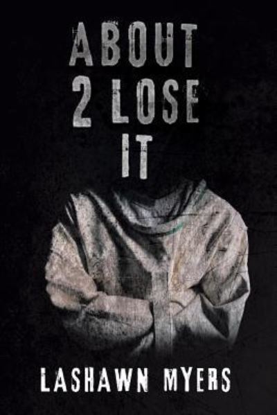 Cover for Lashawn Myers · About 2 Lose It (Paperback Book) (2018)