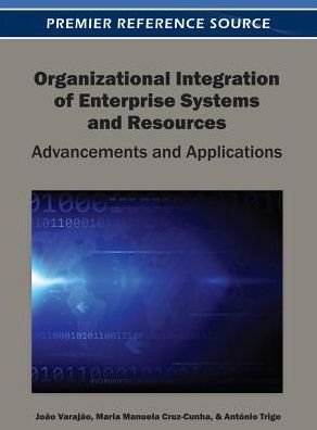 Cover for Varajao · Organizational Integration of Enterprise Systems and Resources: Advancements and Applications (Hardcover bog) (2012)