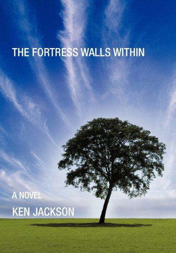 Cover for Ken Jackson · The Fortress Walls Within (Inbunden Bok) (2012)