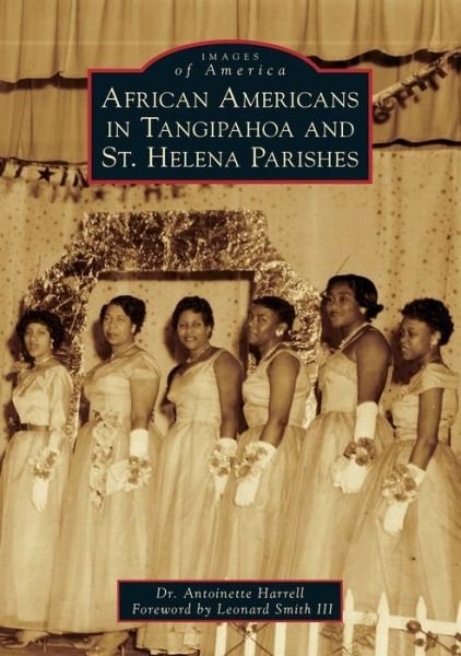 Cover for Dr. Antoinette Harrell · African Americans in Tangipahoa &amp; St. Helena Parishes (Taschenbuch) (2019)