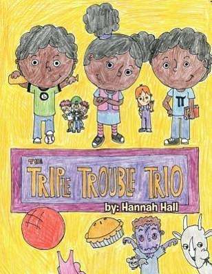 Cover for Hannah Hall · The Triple Trouble Trio (Paperback Book) (2012)