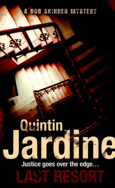 Cover for Quintin Jardine · Last Resort (Bob Skinner series, Book 25): A thrilling crime novel of mystery and intrigue - Bob Skinner (Taschenbuch) (2016)