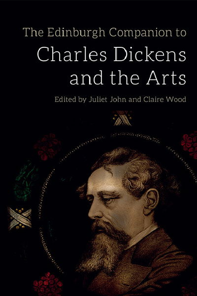 Cover for Juliet John · The Edinburgh Companion to Charles Dickens and the Arts - Edinburgh Companions to Literature and the Humanities (Hardcover Book) (2024)