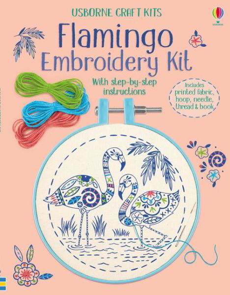 Embroidery Kit: Flamingo - Embroidery Kit - Lara Bryan - Kirjat - Usborne Publishing Ltd - 9781474959643 - torstai 5. syyskuuta 2019