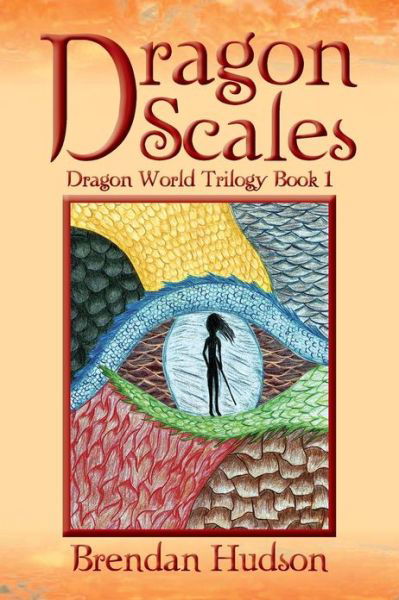 Cover for Brendan Hudson · Dragon Scales: Dragon World Trilogy Book One (Taschenbuch) (2012)