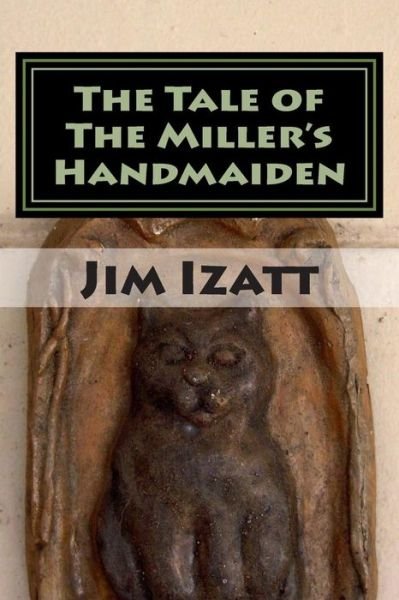 Jim Izatt · The Tale of the Miller's Handmaiden (Paperback Book) (2012)