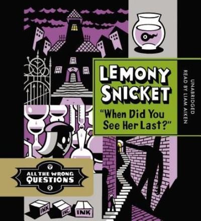 Cover for Lemony Snicket · When Did You See Her Last? (CD) (2013)