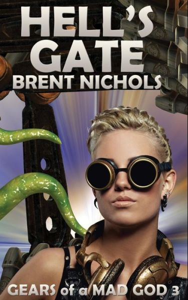 Cover for Brent Nichols · Hell's Gate: a Steampunk Lovecraft Adventure (Paperback Book) (2012)