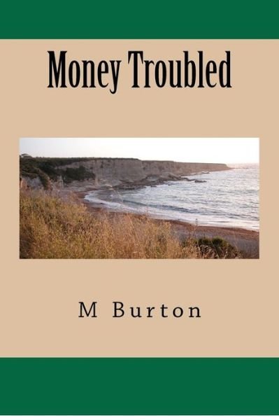 Cover for M H Burton · Money Troubled (Paperback Book) (2012)