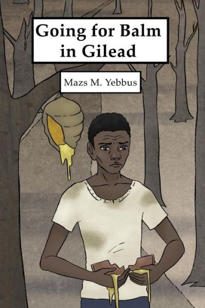 Cover for Mazs M Yebbus · Going for Balm in Gilead (Paperback Book) (2018)