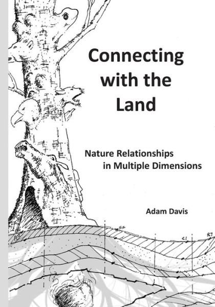 Cover for Adam Davis · Connecting with the Land: Nature Relationships in Multiple Dimensions (Paperback Bog) [First edition] (2013)