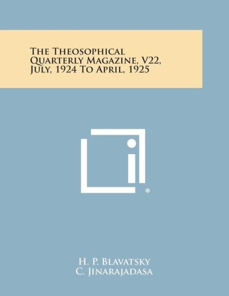 Cover for H P Blavatsky · The Theosophical Quarterly Magazine, V22, July, 1924 to April, 1925 (Pocketbok) (2013)