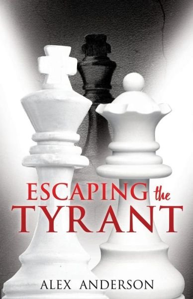 Cover for Alex Anderson · Escaping the Tyrant (Paperback Bog) (2016)