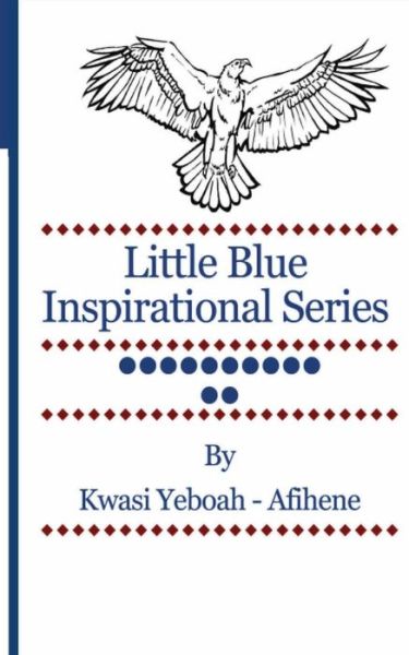 Cover for Kwasi Yeboah-afihene · Little Blue Inspirational Series: Volume12 (Paperback Book) (2014)