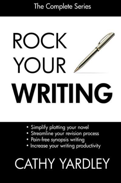 The Rock Your Writing Series - Cathy Yardley - Książki - Createspace - 9781499741643 - 1 maja 2014