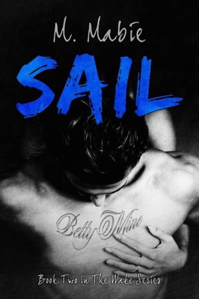 Sail: Book Two in the Wake Series - M Mabie - Böcker - Createspace - 9781502388643 - 1 april 2015