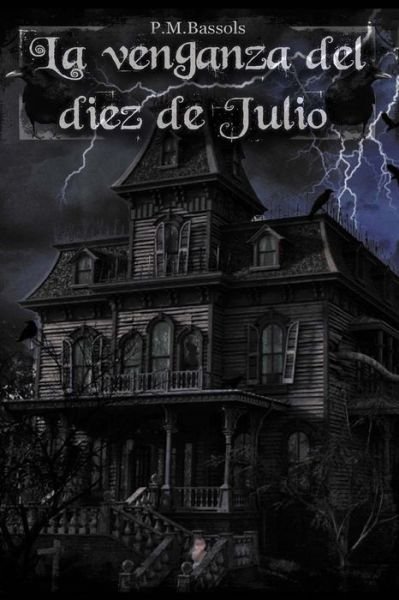 Cover for P M Bassols · La Venganza Del Diez De Julio (Paperback Bog) (2013)