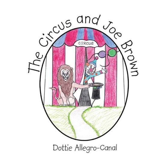 Cover for Dottie Allegro-canal · The Circus and Joe Brown (Paperback Book) (2014)