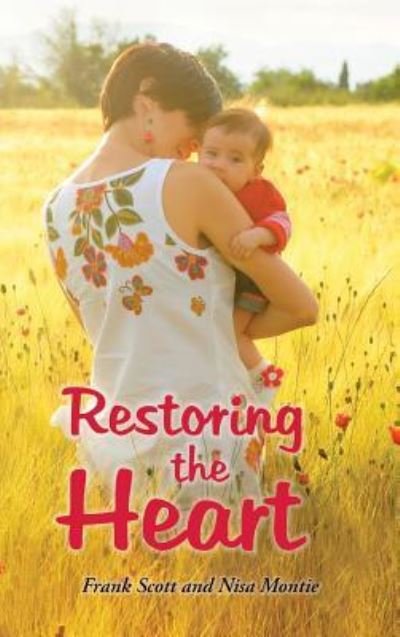 Cover for Frank Scott · Restoring the Heart (Hardcover Book) (2015)