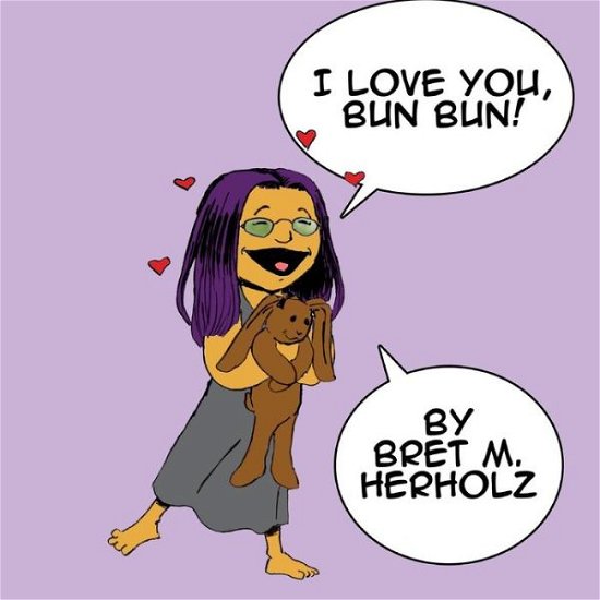 Cover for Bret M. Herholz · I Love You, Bun Bun (Paperback Book) (2014)