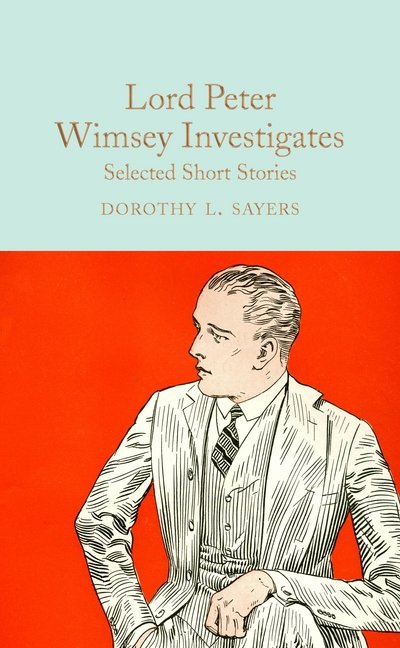 Cover for Dorothy L. Sayers · Lord Peter Wimsey Investigates: Selected Short Stories - Macmillan Collector's Library (Gebundenes Buch) (2018)