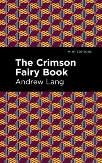 Cover for Andrew Lang · The Crimson Fairy Book - Mint Editions (Paperback Book) (2021)
