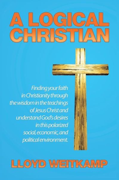Cover for Lloyd Weitkamp · A Logical Christian (Paperback Bog) (2016)