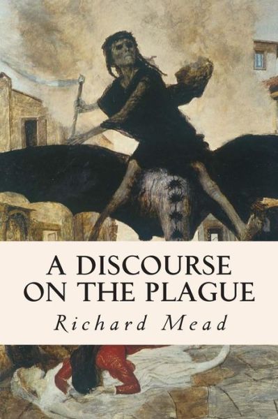 Cover for Richard Mead · A Discourse on the Plague (Paperback Book) (2015)