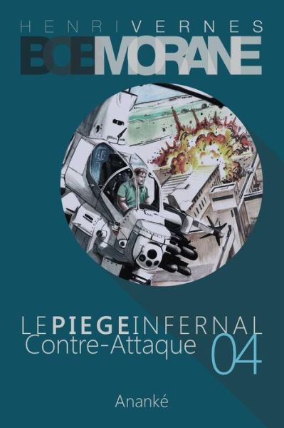 Cover for Henri Vernes · Bob Morane: Le Piege Infernal/4: Contre-attaque (Pocketbok) (2015)