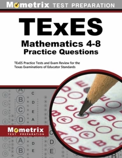 Cover for Mometrix Test Prep · TExES Mathematics 4-8 Practice Questions (Book) (2020)