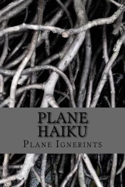 Cover for Plane Ignerints · Plane Haiku (Paperback Book) (2015)