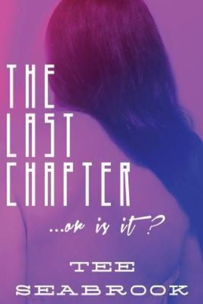 Cover for Towanda Seabrook · The Last Chapter ... or is it ? (Paperback Book) (2015)