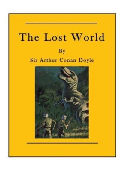 The Lost World - Sir Arthur Conan Doyle - Kirjat - Createspace Independent Publishing Platf - 9781523686643 - maanantai 25. tammikuuta 2016