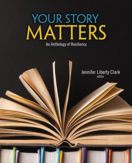 Cover for Jennifer Clark · Your Story Matters: An Anthology of Resiliency (Paperback Book) (2021)